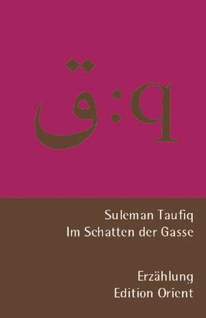 Im Schatten der Gasse de Suleman Taufiq