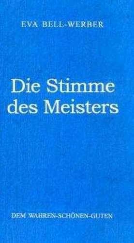 Die Stimme des Meisters de Eva Bell-Werber