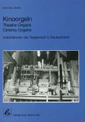 Kinoorgeln / Theatre Organs / Cinema Organs de Karl Heinz Dettke