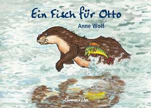 Ein Fisch für Otto de Anne Wolf