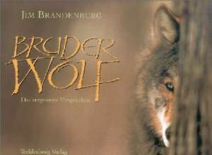 Bruder Wolf de Jim Brandenburg