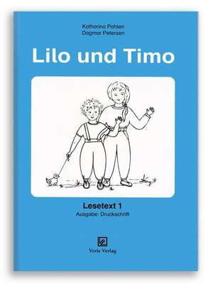 Lilo und Timo. Lesetext 1. Druckschrift de Katharina Pahlen