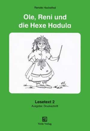 Lesetexte 2. Ole, Reni und die Hexe Hadula. Druckschrift de Renate Hackethal