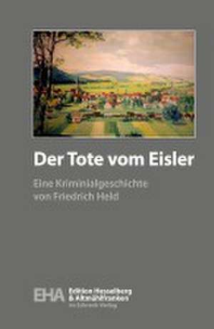 Der Tote vom Eisler de Friedrich Held