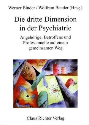 Die dritte Dimension in der Psychiatrie de Werner Binder