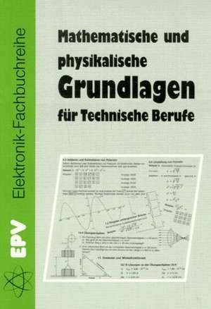 Mathematische und physikalische Grundlagen für Technische Berufe de Werner Dzieia