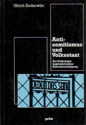 Antisemitismus und Volksstaat de Ulrich Enderwitz