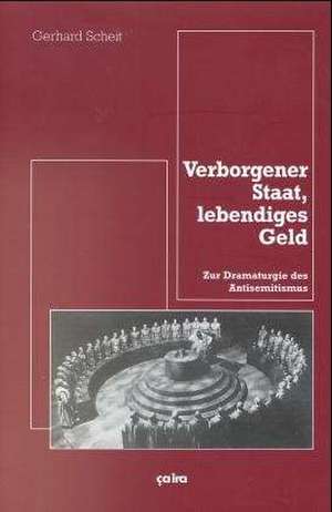 Verborgener Staat, lebendiges Geld de Gerhard Scheit