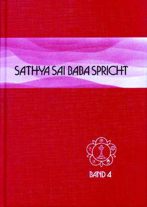 Sathya Sai Baba spricht Band 4 de Sathya Sai Baba