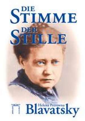 Die Stimme der Stille de Helena Petrowna Blavatsky