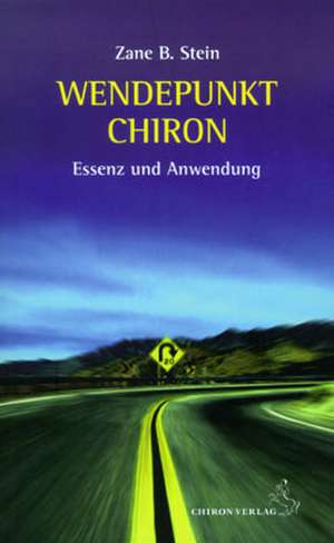 Wendepunkt Chiron de Zane B. Stein