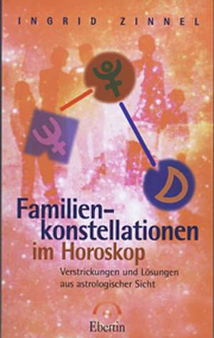 Familienkonstellationen im Horoskop de Ingrid Zinnel