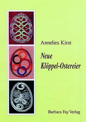 Neue Klöppel-Ostereier de Annelies Kirst