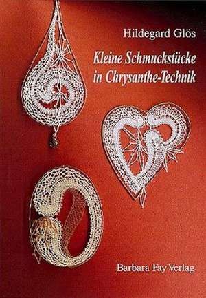 Kleine Schmuckstücke in Chrysante-Technik de Hildegard Glös