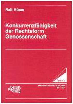 Konkurrenzfähigkeit der Rechtsform Genossenschaft de Ralf Höser