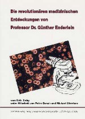 Die revolutionären medizinischen Entdeckungen von Professor Dr. Günther Enderlein de Erik Enby