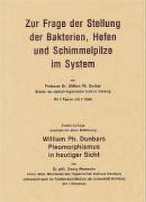 Zur Frage der Stellung der Bakterien, Hefen und Schimmelpilze im System de William Dunbar