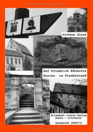 Auf Friedrich Rückers Spuren im Frankenland de Dittker Slark