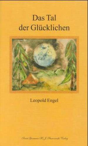 Das Tal der Glücklichen de Leopold Engel