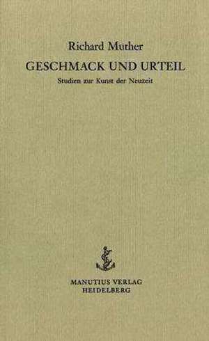 Geschmack und Urteil de Richard Muther