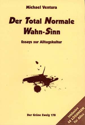 Der total normale Wahn-Sinn ( Wahnsinn) de Michael Ventura