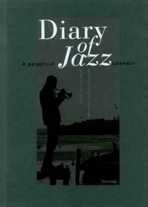 Diary of Jazz: A Perpetual Calendar de Ingo Wulff