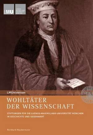 Wohltäter der Wissenschaft de Reinhard Heydenreuter