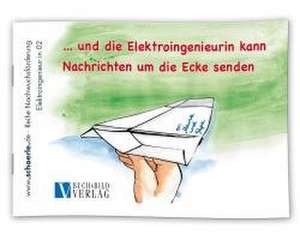 ... und die Elektroingenieurin kann Nachrichten um die Ecke senden de Hajo Schörle