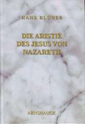 Die Aristie des Jesus von Nazareth de Hans Blüher