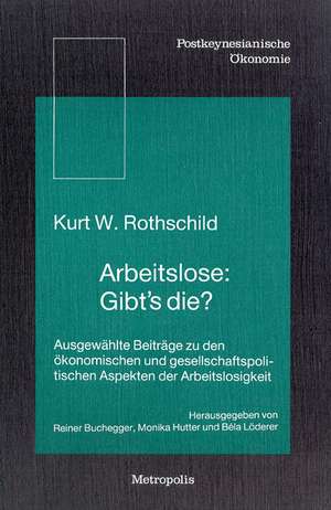 Arbeitslose: Gibts die? de Kurt W. Rothschild