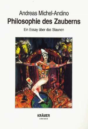 Philosophie des Zauberns de Andreas Michel-Andino