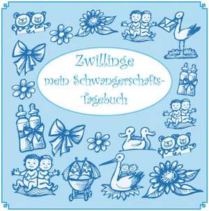 Zwillinge - mein himmelblaues Schwangerschafts-Tagebuch de Gisela Otto