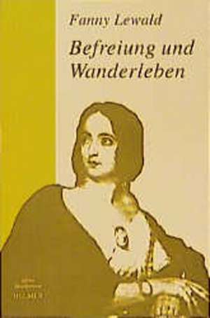 Meine Lebensgeschichte 3. Befreiung und Wanderleben de Ulrike Helmer