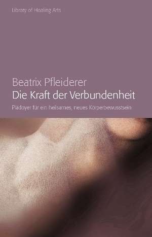 Die Kraft der Verbundenheit de Beatrix Pfleiderer