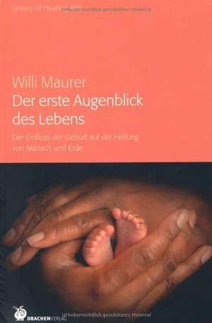 Der erste Augenblick des Lebens de Willi Maurer