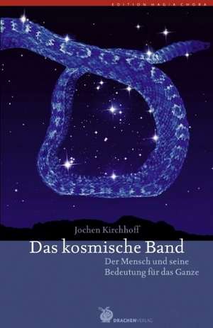 Das kosmische Band de Jochen Kirchhoff