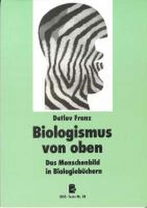 Biologismus von oben de Detlev Franz