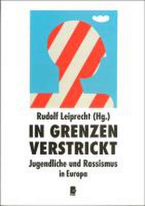 In Grenzen verstrickt de Rudolf Leiprecht