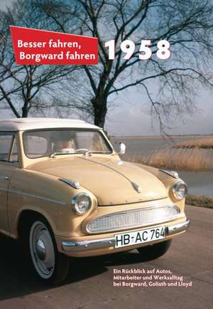 Besser fahren, Borgward fahren. 1958 de Peter Kurze