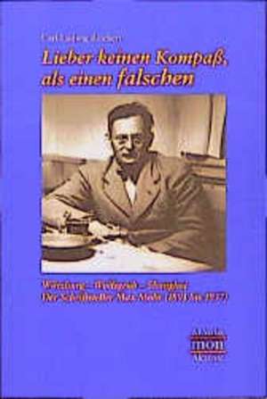 Lieber keinen Kompaß als einen falschen de Carl-Ludwig Reichert