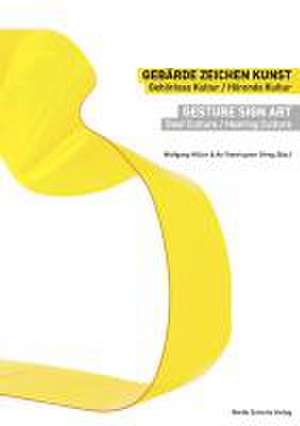 Gebärde Zeichen Kunst, Gesture Sign Art de Wolfgang Müller