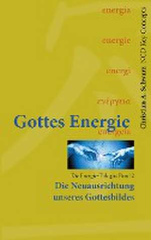 Gottes Energie Band 2 de Christian A. Schwarz