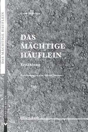 Das mächtige Häuflein de Gerd De Bruyn