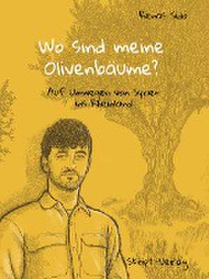 Wo sind meine Olivenbäume? de Renas Sido