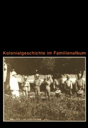 Kolonialgeschichte im Familienalbum de Norbert Aas