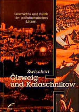 Zwischen Ölzweig und Kalaschnikow de Gerrit Hoekmann