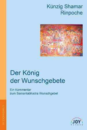 Der König der Wunschgebete de Shamar Rinpoche