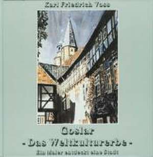 Goslar - Das Weltkulturerbe de Karl F Voss