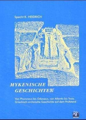 Mykenische Geschichte/n de Specht K Heidrich