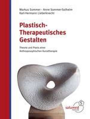 Plastisch-Therapeutisches Gestalten de Markus Sommer